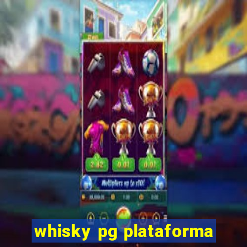 whisky pg plataforma